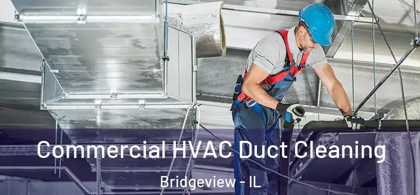  Commercial HVAC Duct Cleaning Bridgeview - IL