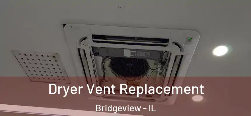 Dryer Vent Replacement Bridgeview - IL