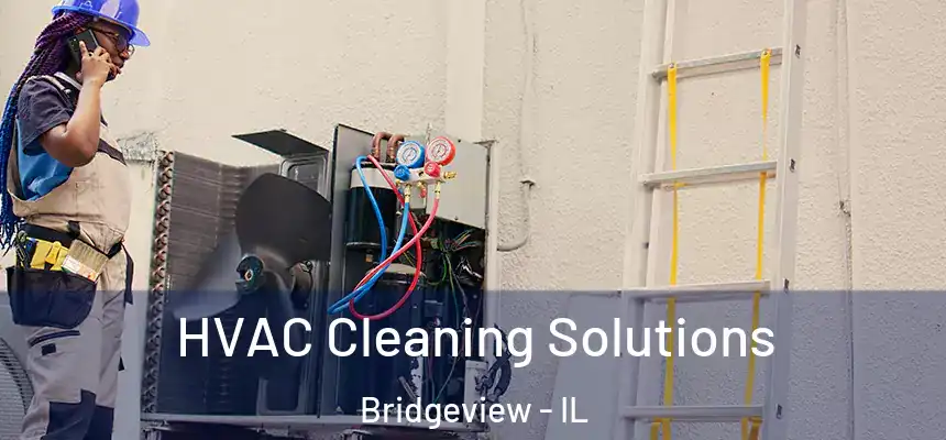 HVAC Cleaning Solutions Bridgeview - IL