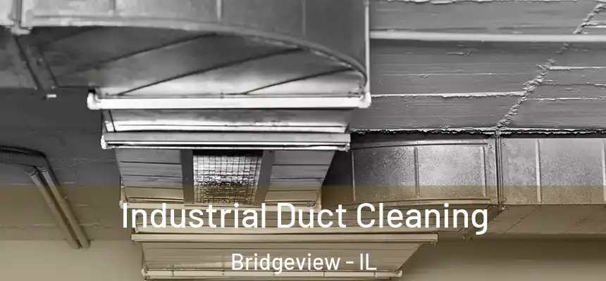 Industrial Duct Cleaning Bridgeview - IL
